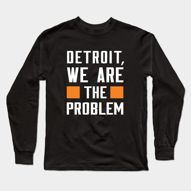 Detroit, We Are The Problem - Spoken From Space Long Sleeve T-Shirt by Inner System